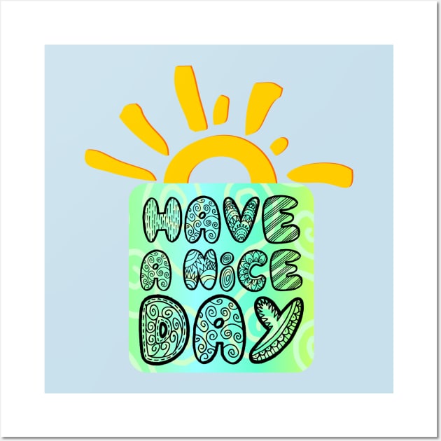 Have a nice day Wall Art by Roqson